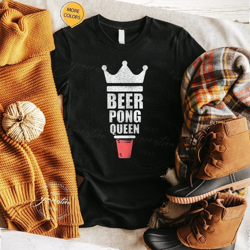 Womens Beer T-Shirt Womens Beer Pong Queen Beer Lover Shirts