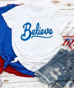 believe Shirts