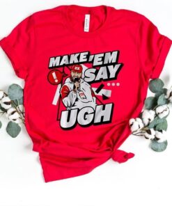 travis kelce make em say ugh tshirt