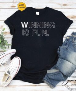 winning is fun shirt