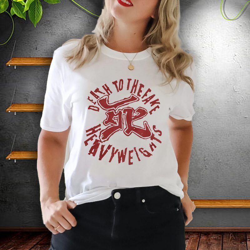 Death to fake heavyweights shirt