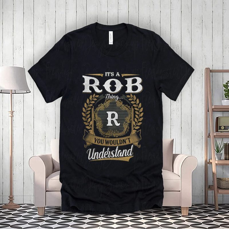 It's a rob thing r you wouldn't understand shirts