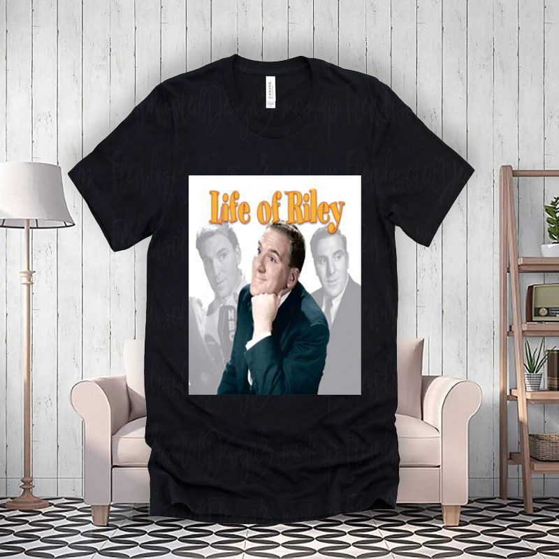 Life Of Riley Tv Show Tee-Shirts