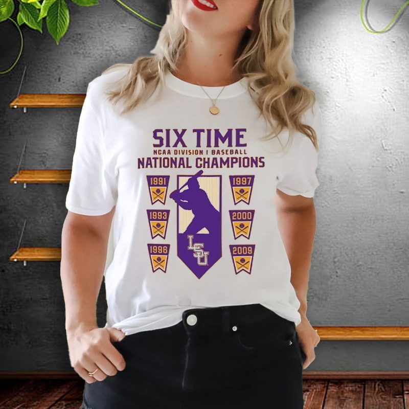Lsu Tigers Champion Six-Time Baseball National Champions Shirt Lsu Tigers Champion Six-Time Baseball National Champions Shirt