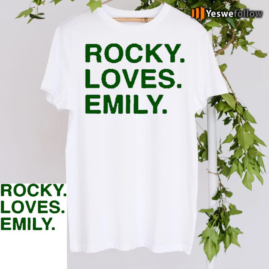 Rocky Loves Emily Shirt