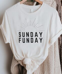 Sunday Funday T-Shirt Sunday Funday Sunshine Shirt