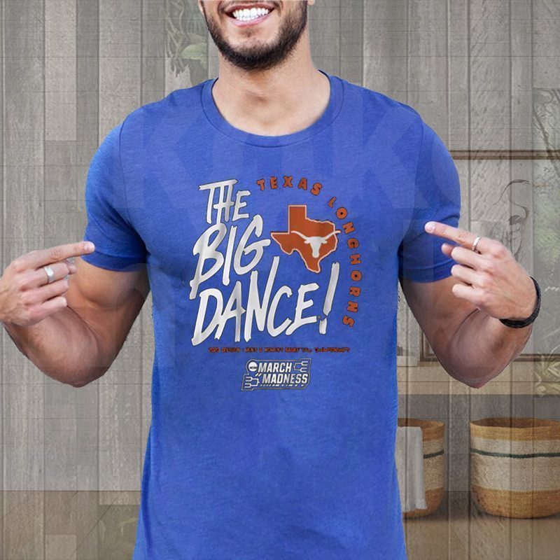 Texas The Big Dance Shirt Texas The Big Dance Shirt