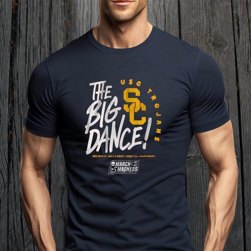 Usc The Big Dance Shirt For Men's, Women's And Kid's