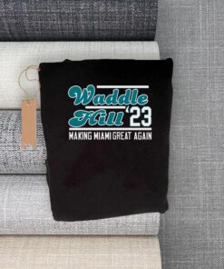 Waddle hill 23 making Miami great again 2023 tee-shirt