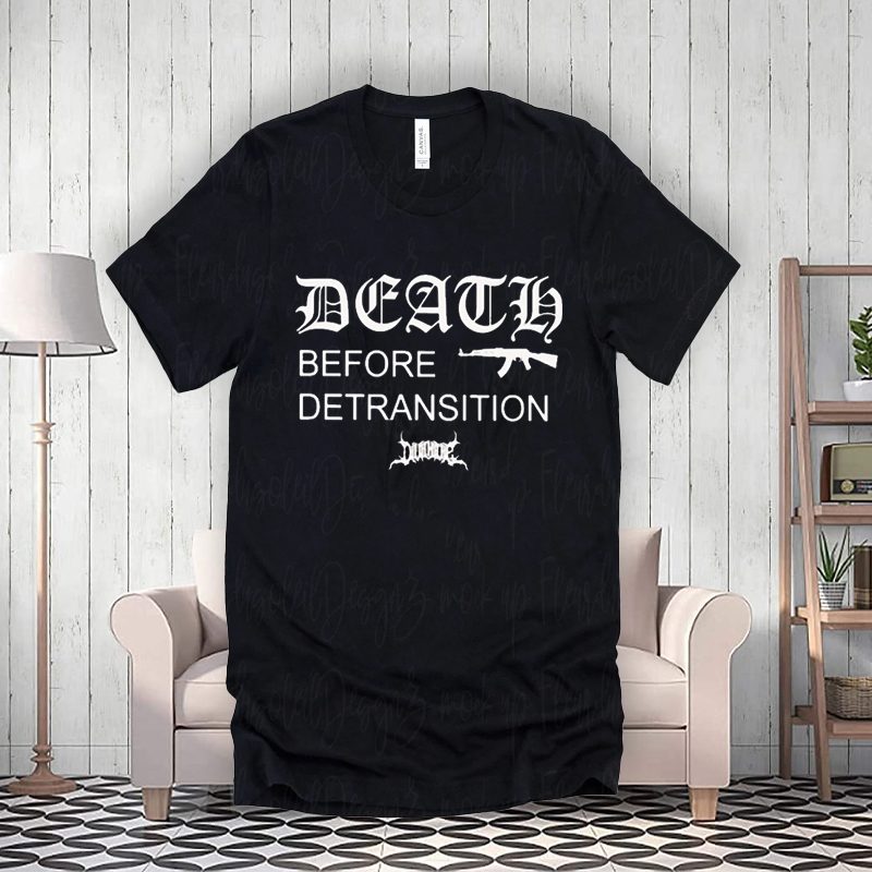 death before detransition shirt