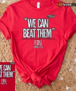 fairleigh dickinson we can beat them shirt