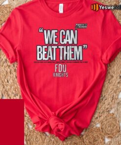 fairleigh dickinson we can beat them tee-shirts