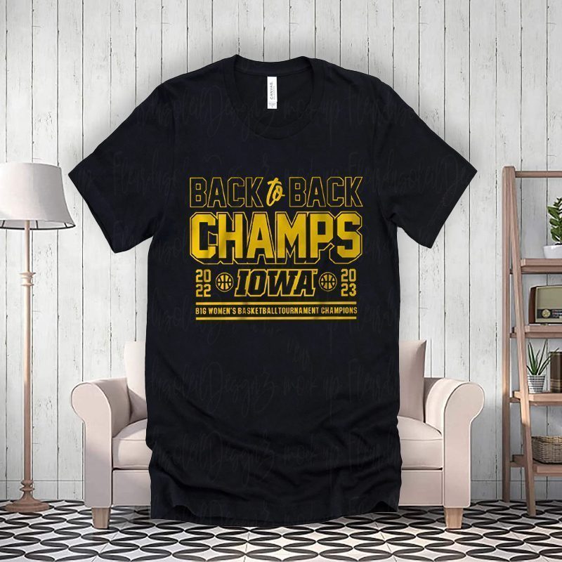 iowa basketball back to back b1g womens basketball tournament champs tee-shirts