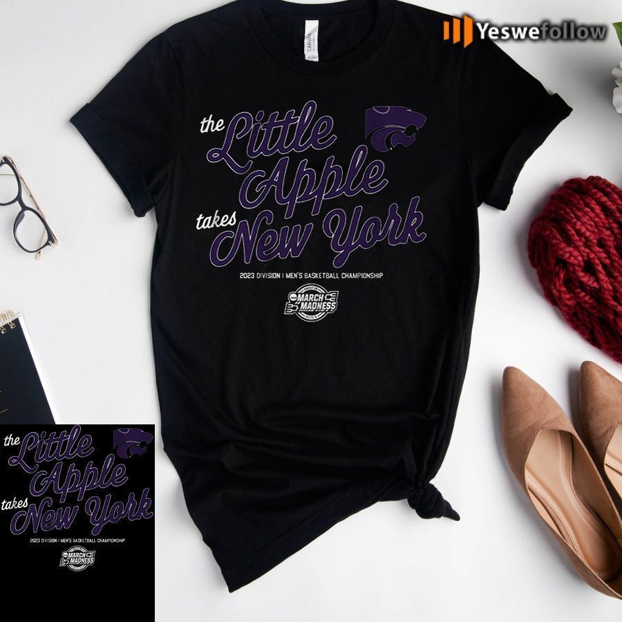 kansas state basketball the little apple takes new york tee-shirts