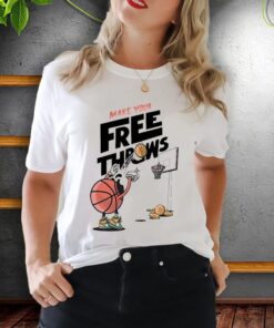 make your frees throws shirt