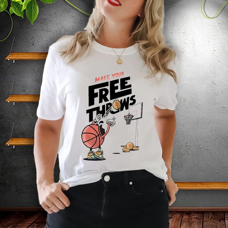 make your frees throws shirt