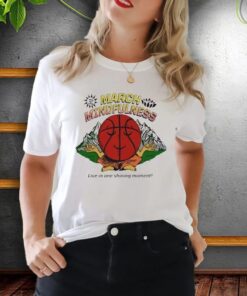 march mindfulness live in one shining moment shirt