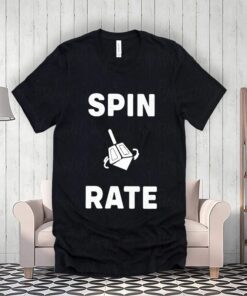 spin rate Shirts
