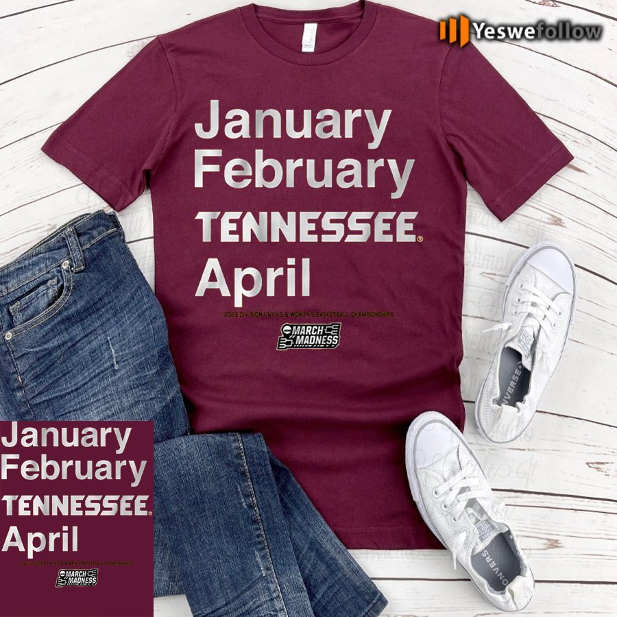 tennessee basketball january february tennessee april tee-shirt