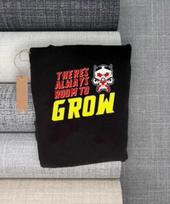 there’s always room to grow T-shirts