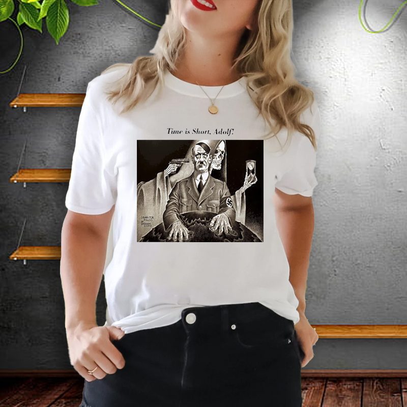 time is short adolf shirt