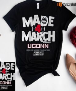 uconn made 4 march shirt