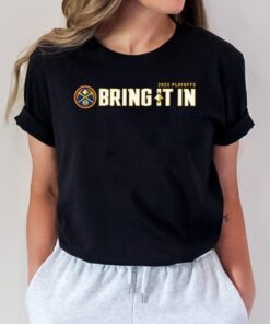 2023 Playoff Bring It In Denver Shirt