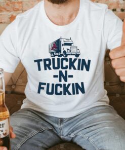 Atlanta Braves Truckin' N Fuckin' Shirt