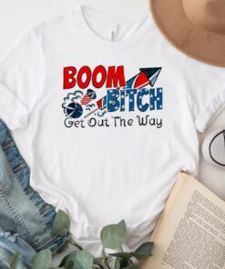 Boom bitch get out the way tshirts