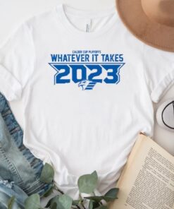 Calder Cup Playoffs Whatever it Takes 2023 tshirts