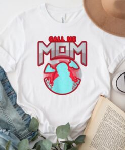 Call me mom mothers day tshirt
