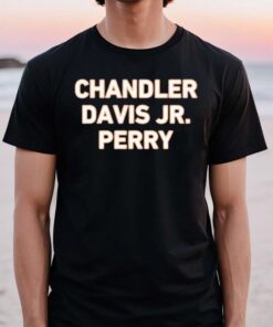 Chandler davis jr perry tshirt