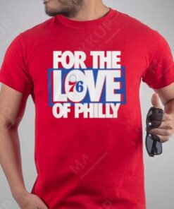 For the love of philly tshirt
