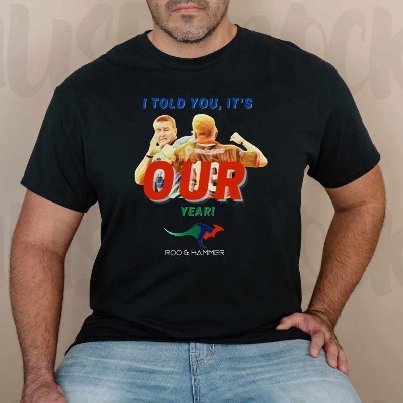 I Told You It’s Our Year Rugby t-shirts