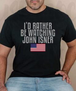 I’d Rather Be Watching John Isner Tennis Player tshirts