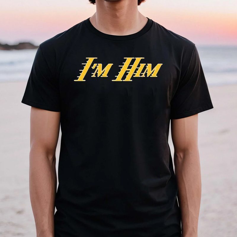 I'm Him AR TShirt