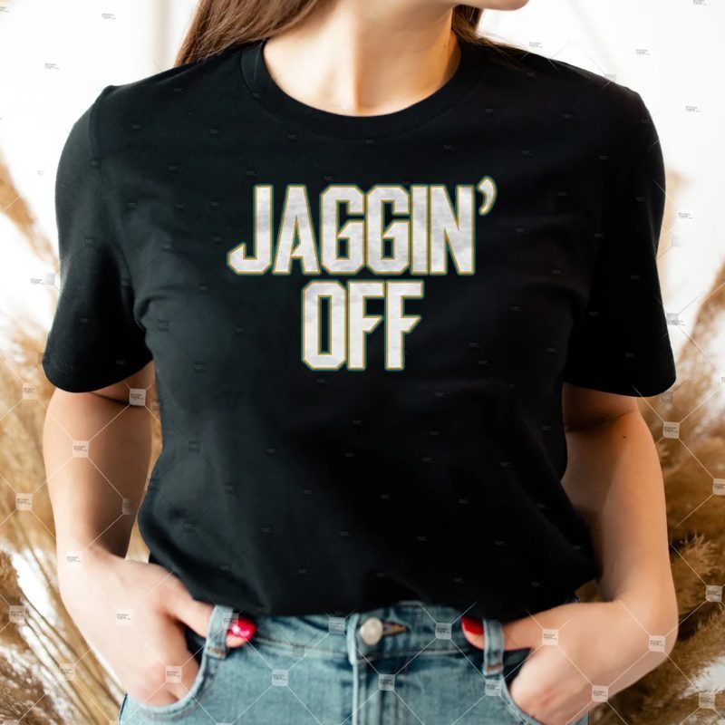 Jaggin' Off TShirts