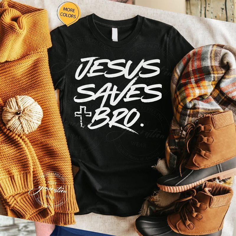 Jesus Saves Bro Christian Shirt