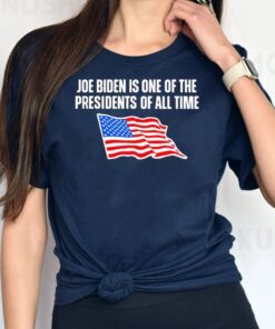 Joe Biden is one of the Presidents of all time USA flag shirts