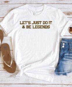 Let's Just Do It T Shirt
