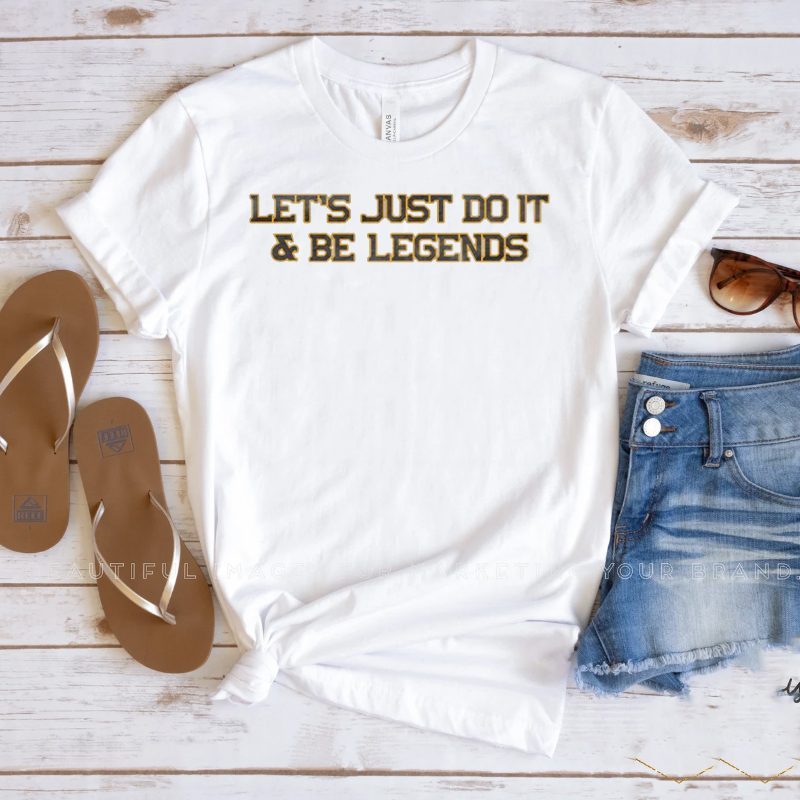 Let's Just Do It T Shirt