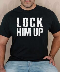 Lock him up Trump Shirt