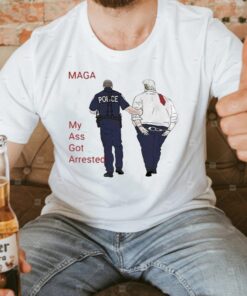 My Ass Got Arrested Donald Trump-Trump Indicted 2023 Shirt