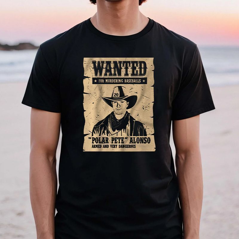 Pete Alonso Wanted Poster Shirts