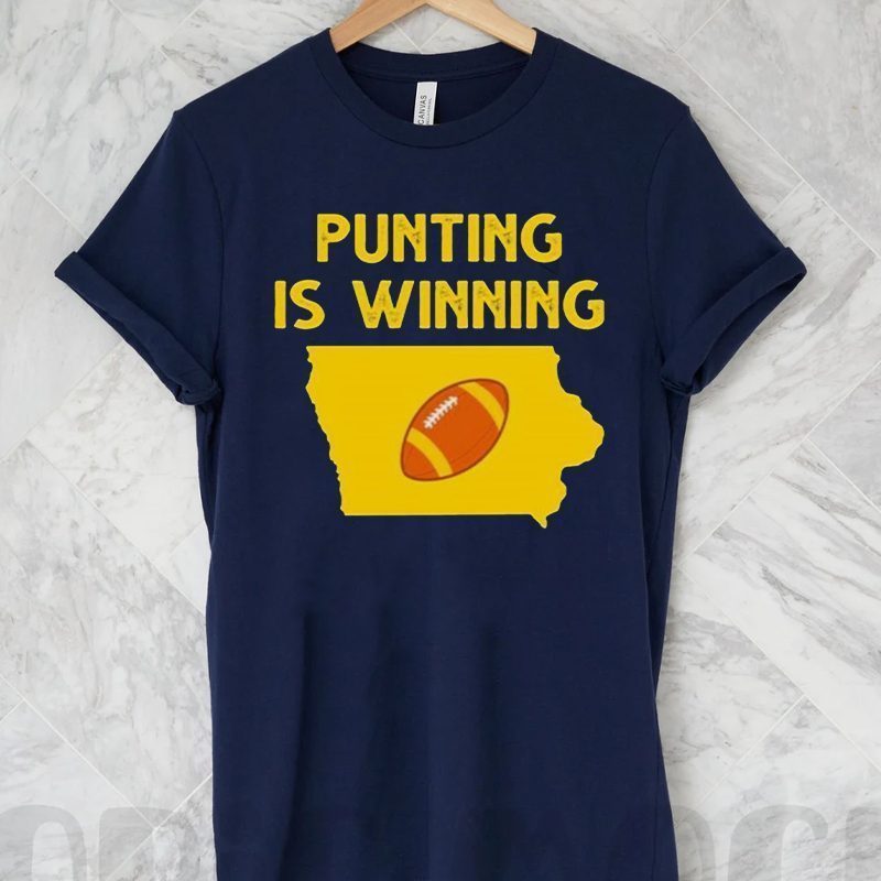 Punting Is Winning Iowa Football Shirts