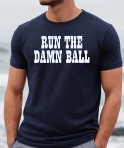 Run The Damn Ball IND T Shirt