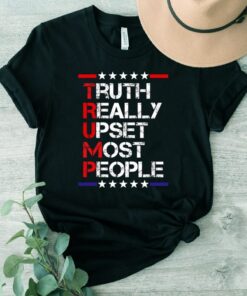 Trump Truth Really Upset Most People Trump 2024 America Flag tshirt