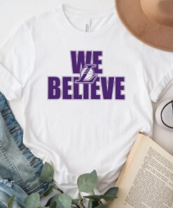 We Believe Los Angeles Lakers TShirts