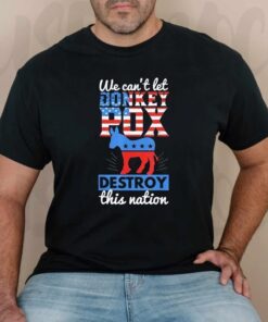 We Cant Let Donkey Pox Destroy this Nation Trump 2024 TShirt