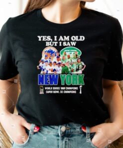 Yes I am old but I saw New York Mets & Jets World Series 1969 Champions Super Bowl III Champions shirts